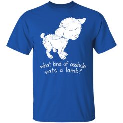 What Kind Of Asshole Eats A Lamb T-Shirts, Hoodies, Long Sleeve 31