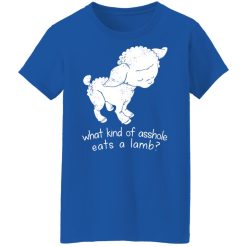 What Kind Of Asshole Eats A Lamb T-Shirts, Hoodies, Long Sleeve 39