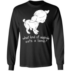 What Kind Of Asshole Eats A Lamb T-Shirts, Hoodies, Long Sleeve 41