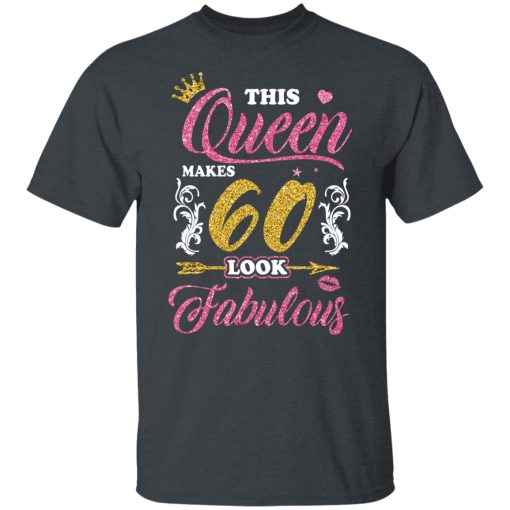 This Queen Makes 60 Look Fabulous 60th Birthday T-Shirts, Hoodies, Long Sleeve 3