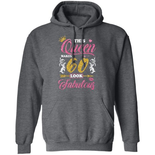 This Queen Makes 60 Look Fabulous 60th Birthday T-Shirts, Hoodies, Long Sleeve 23
