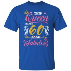 This Queen Makes 60 Look Fabulous 60th Birthday T-Shirts, Hoodies, Long Sleeve 32