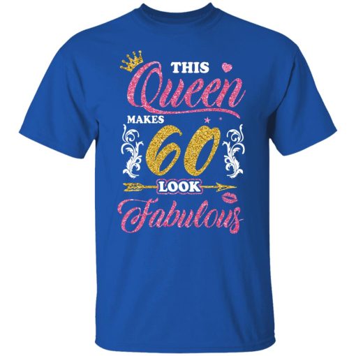 This Queen Makes 60 Look Fabulous 60th Birthday T-Shirts, Hoodies, Long Sleeve 7
