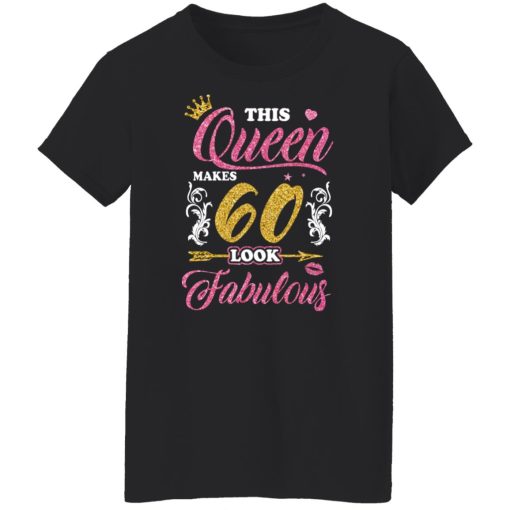 This Queen Makes 60 Look Fabulous 60th Birthday T-Shirts, Hoodies, Long Sleeve 9