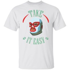 Take It Easy T-Shirts, Hoodies, Long Sleeve 26
