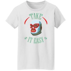 Take It Easy T-Shirts, Hoodies, Long Sleeve 32