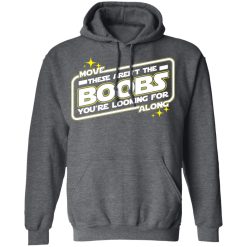 Star Wars Move Along These Aren't The Boobs You're Looking For T-Shirts, Hoodies, Long Sleeve 47