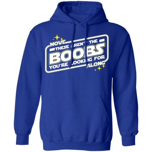Star Wars Move Along These Aren't The Boobs You're Looking For T-Shirts, Hoodies, Long Sleeve 25