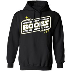 Star Wars Move Along These Aren't The Boobs You're Looking For T-Shirts, Hoodies, Long Sleeve 43