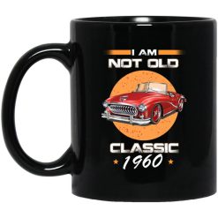 Car I'm Not Old I'm A Classic 1960 Mug