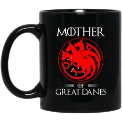 Game of Thrones Mother of Great Danes Mug
