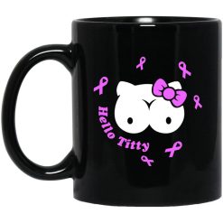 Hello Titty Breast Cancer Awareness Cancer Mug