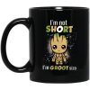 I'm Not Short I'm Groot Size Mug