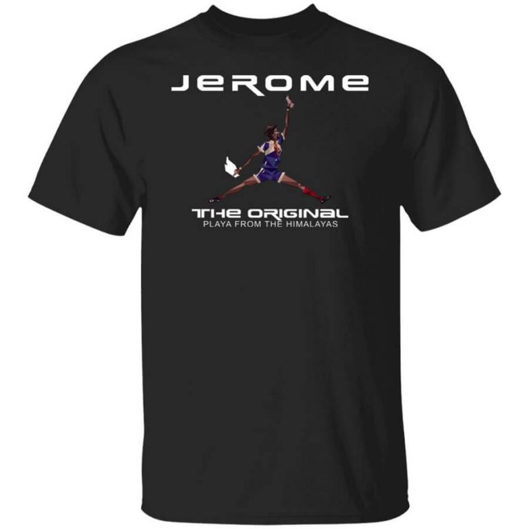 Jerome The Original Playa From The Himalayas Shirt