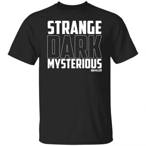 MrBallen Strange Dark Mysterious T-Shirt