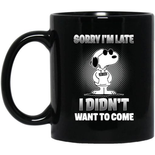 Snoopy Sorry I’m Late I Didn’t Want To Come Mug