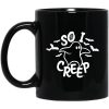 So I Creep Trick or Treat Halloween Mug