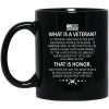 Veteran What Is A Veteran That Is Honor Mug