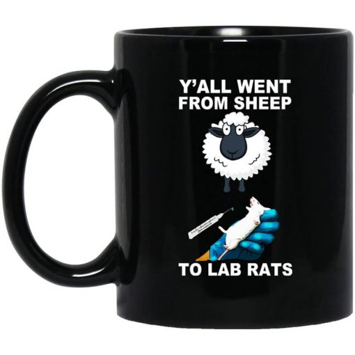 Y’all Went From Sheep To Lab Rats Mug