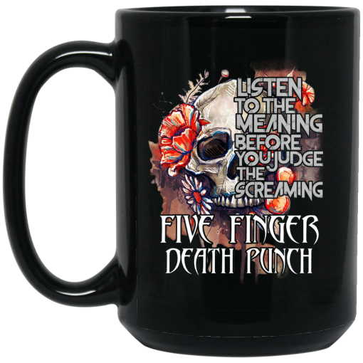 Five Finger Death Punch: Listen To The Meaning Before You Judge The Screaming Mug 3