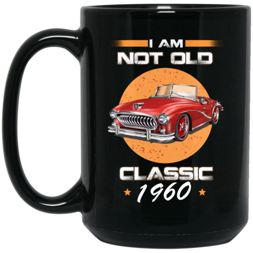 Car I'm Not Old I'm A Classic 1960 Mug 4