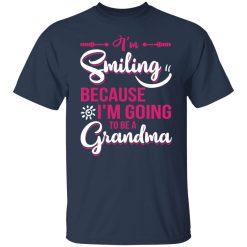 I’m Smiling Because I’m Going To Be A Grandma T-Shirts, Hoodies, Long Sleeve 29