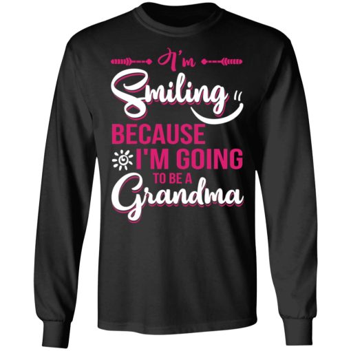 I’m Smiling Because I’m Going To Be A Grandma T-Shirts, Hoodies, Long Sleeve 17