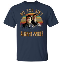 Goodfellas Tommy DeVito Jimmy Conway No You Ain't Alright Spider T-Shirts, Hoodies, Long Sleeve 29