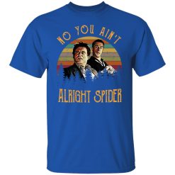 Goodfellas Tommy DeVito Jimmy Conway No You Ain't Alright Spider T-Shirts, Hoodies, Long Sleeve 31