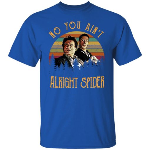 Goodfellas Tommy DeVito Jimmy Conway No You Ain't Alright Spider T-Shirts, Hoodies, Long Sleeve 7