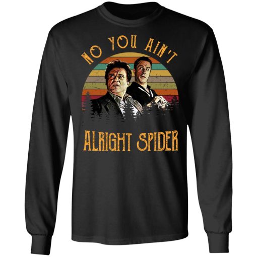Goodfellas Tommy DeVito Jimmy Conway No You Ain't Alright Spider T-Shirts, Hoodies, Long Sleeve 17