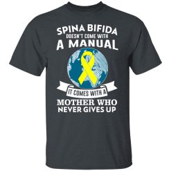 Spina Bifida Doesn't Come With A Manual It Comes With A Mother WHO Never Gives Up T-Shirts, Hoodies, Long Sleeve 27