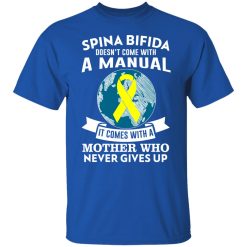 Spina Bifida Doesn't Come With A Manual It Comes With A Mother WHO Never Gives Up T-Shirts, Hoodies, Long Sleeve 31