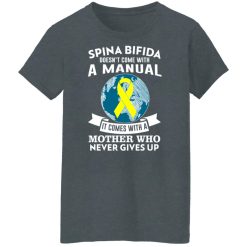Spina Bifida Doesn't Come With A Manual It Comes With A Mother WHO Never Gives Up T-Shirts, Hoodies, Long Sleeve 35