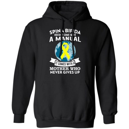 Spina Bifida Doesn't Come With A Manual It Comes With A Mother WHO Never Gives Up T-Shirts, Hoodies, Long Sleeve 19