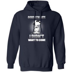 Snoopy Sorry I'm Late I Didn't Want To Come T-Shirts, Hoodies, Long Sleeve 45