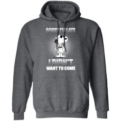 Snoopy Sorry I'm Late I Didn't Want To Come T-Shirts, Hoodies, Long Sleeve 47