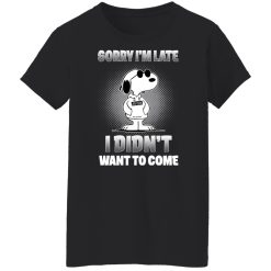 Snoopy Sorry I'm Late I Didn't Want To Come T-Shirts, Hoodies, Long Sleeve 33