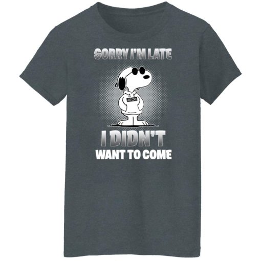 Snoopy Sorry I'm Late I Didn't Want To Come T-Shirts, Hoodies, Long Sleeve 11