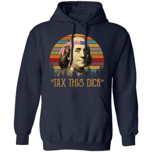 Tax This Dick Benjamin Franklin T-Shirts, Hoodies, Long Sleeve 21