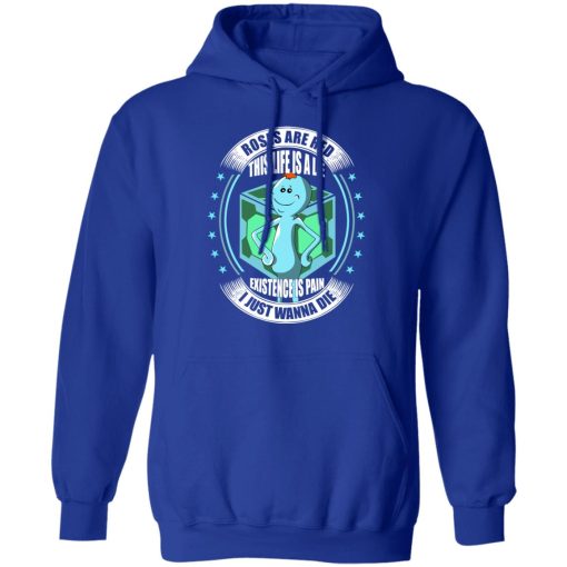 Roses Are Red This Life Is A Lie Mr Meeseeks T-Shirts, Hoodies, Long Sleeve 25