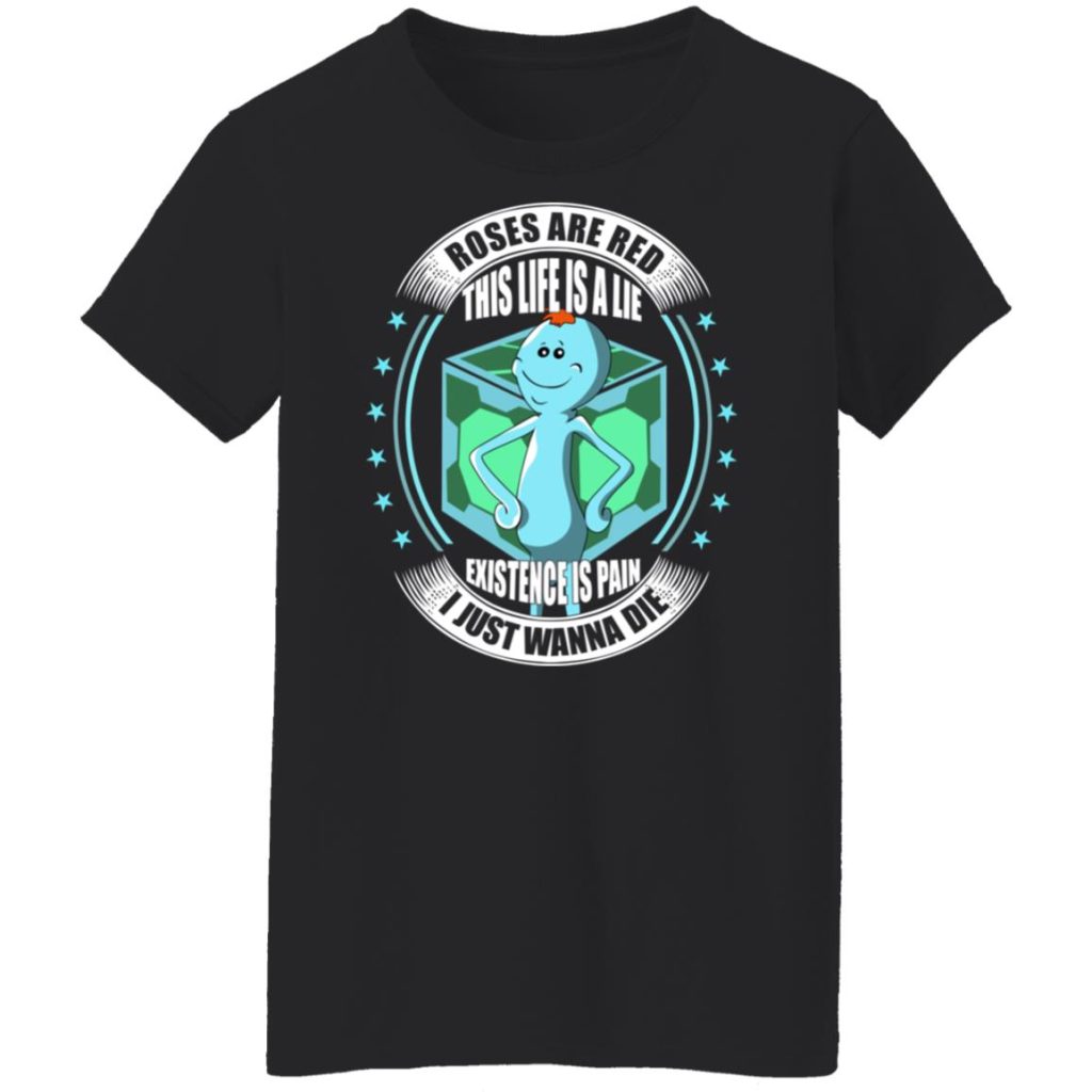 Roses Are Red This Life Is A Lie Mr Meeseeks T-Shirts, Hoodies, Long Sleeve