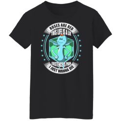 Roses Are Red This Life Is A Lie Mr Meeseeks T-Shirts, Hoodies, Long Sleeve 33
