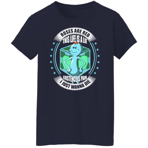Roses Are Red This Life Is A Lie Mr Meeseeks T-Shirts, Hoodies, Long Sleeve 13