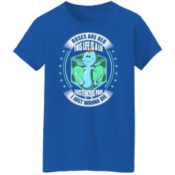 Roses Are Red This Life Is A Lie Mr Meeseeks T-Shirts, Hoodies, Long Sleeve 39
