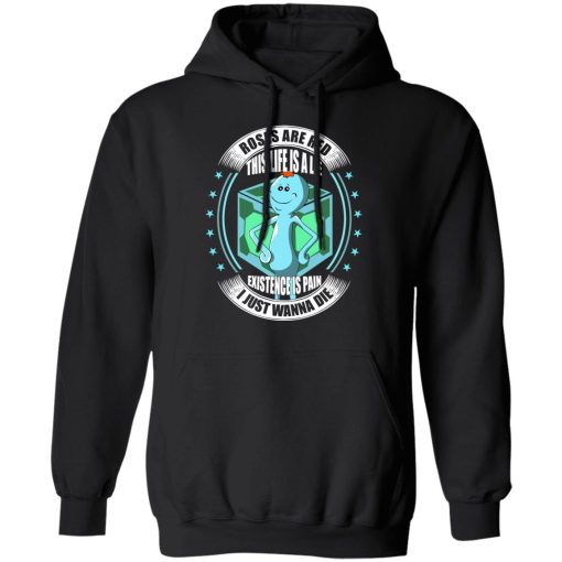 Roses Are Red This Life Is A Lie Mr Meeseeks T-Shirts, Hoodies, Long Sleeve 19