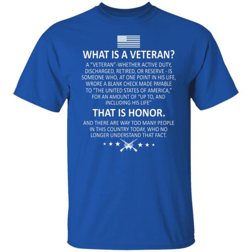 Veteran What Is A Veteran That Is Honor T-Shirts, Hoodies, Long Sleeve 7