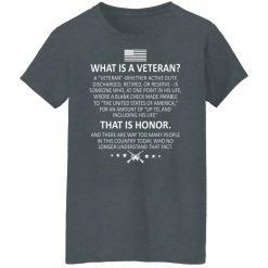 Veteran What Is A Veteran That Is Honor T-Shirts, Hoodies, Long Sleeve 35