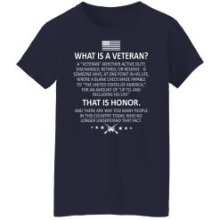 Veteran What Is A Veteran That Is Honor T-Shirts, Hoodies, Long Sleeve 37