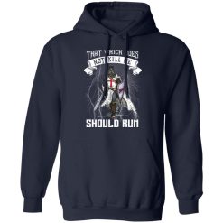 Knight Templar That Which Does Not Kill Me Should Run T-Shirts, Hoodies, Long Sleeve 45